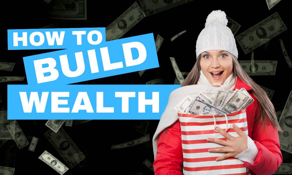 How to Build Wealth: A Comprehensive Guide - Financespiders